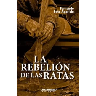 La rebelión de las ratas - Fernando Soto Aparicio.