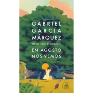 “En agosto nos vemos "es una novela póstuma del escritor colombiano Gabriel García Márquez. La obra se publicó en el 97 aniversario del nacimiento del ....